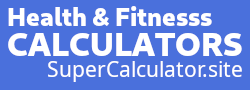 Health and Fitness Calculators Online for Free with no-signup required!